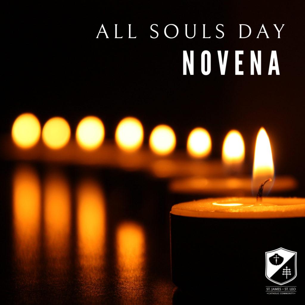 All Souls Day Novena begins Nov. 2nd St. James St. Leo Catholic